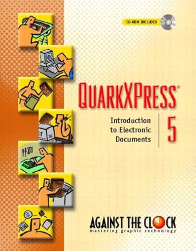 Beispielbild fr QuarkXPress 5: Introduction to Electronic Documents (Against the Clock) zum Verkauf von The Book Cellar, LLC