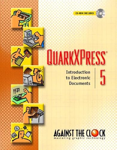 Imagen de archivo de QuarkXPress 5: Introduction to Electronic Documents (Against the Clock) a la venta por The Book Cellar, LLC