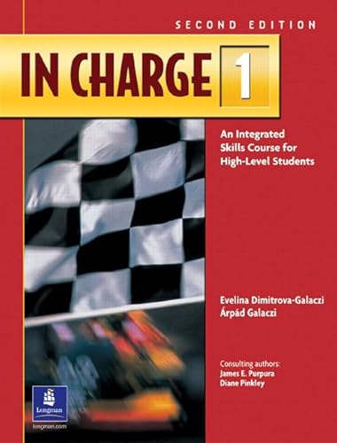 In Charge 1: An Integrated Skills Course for High-Level Students, Second Edition (Student Book) (9780130942647) by Evelina Dimitrova-Galaczi; Arpad Galaczi; James E. Purpura; Diane Pinkley