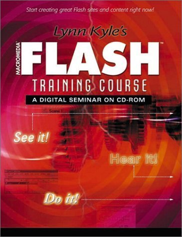 9780130944108: Lynn Kyle's Macromedia Flash Training Course: A Digital Seminar on CD-ROM