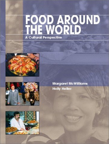 Imagen de archivo de Food Around the World: A Cultural Perspective McWilliams Ph.D. R.D. Professor Emeritus, Margaret and Heller M.A., Holly a la venta por Aragon Books Canada