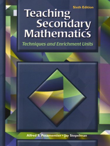 Stock image for Teaching Secondary Mathematics: Techniques and Enrichment Units (6th Edition) for sale by SecondSale