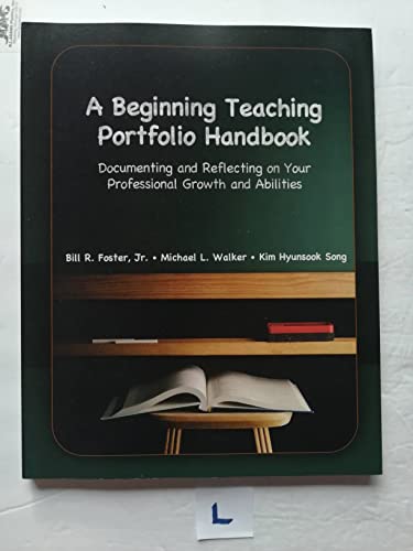 Beispielbild fr A Beginning Teaching Portfolio Handbook: Documenting and Reflecting on Your Professional Growth and Abilities zum Verkauf von Wonder Book