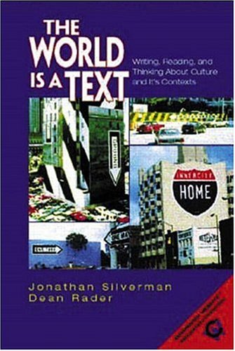 Stock image for The World Is a Text: Writing, Reading, and Thinking About Culture and its Contexts for sale by BookHolders