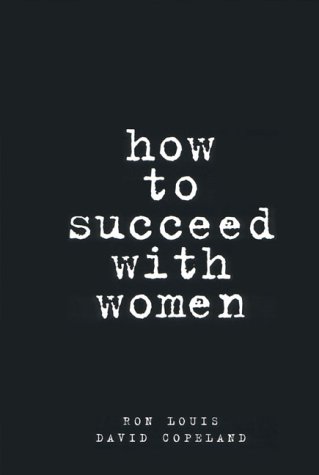 9780130950918: How to Succeed with Women