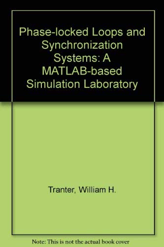 Phase-Locked Loops and Synchronization Systems: A MATLAB-Based Simulation Laboratory (9780130951021) by Tranter, William H.; Stephens, Donald R.; Sweeney, Dennis G.