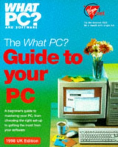 Beispielbild fr What PC?" Guide to Your PC: UK Edition zum Verkauf von AwesomeBooks