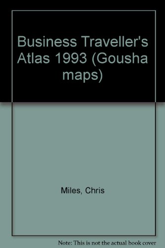 Gousha Business Traveler's Atlas 1993 (9780130952172) by Miles, Christine; Bamford, Janet; Huston, Alice