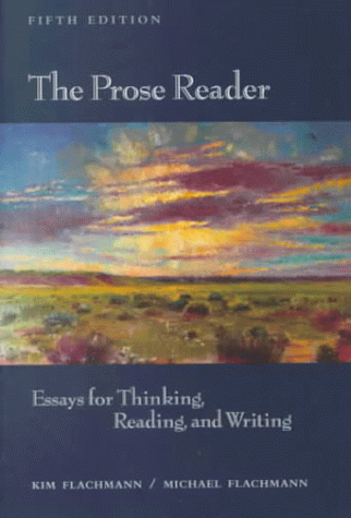 Imagen de archivo de The Prose Reader: Essays for Thinking, Reading, and Writing a la venta por ThriftBooks-Atlanta