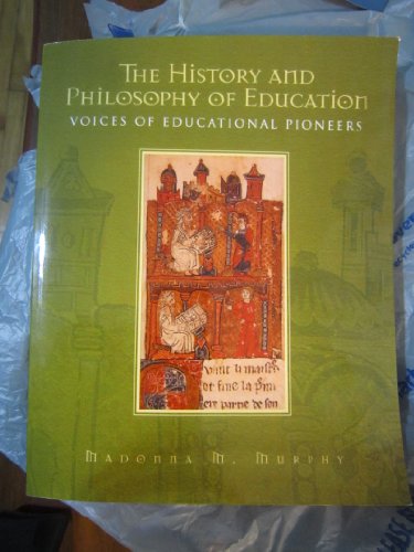 9780130955500: The History and Philosophy of Education: Voices of Educational Pioneers