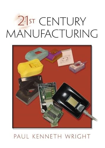 21st Century Manufacturing (9780130956019) by Wright, Paul Kenneth