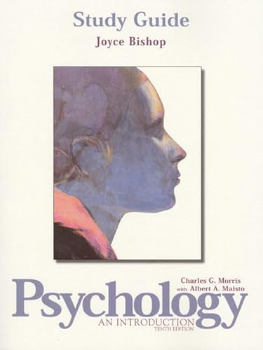 Psychology: An Introduction : Study Guide (9780130957184) by Morris, Charles G.; Bishop, Joyce; Maisto, Albert A.