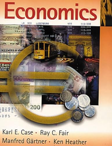 Economics (9780130958150) by Karl E. Case; Ray C. Fair; Manfred Gartner; Ken Heather