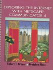 Exploring the Internet with Netscape Communicator 4.0 (9780130960092) by Grauer, Robert T.; Marx, Gretchen