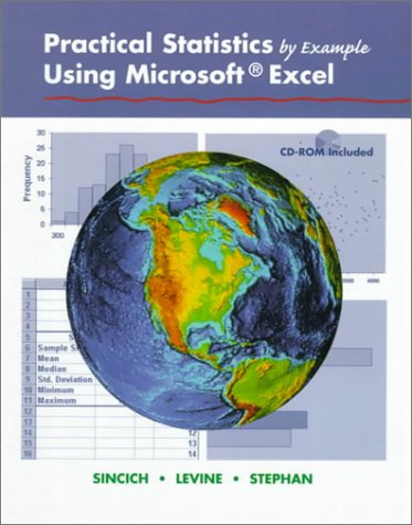 Practical Statistics by Example Using Microsoft Excel (9780130960832) by Sincich, Terry; Levine, Davidm; Stephan, David