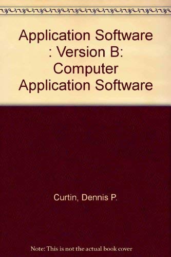 Stock image for Application Software: Version B (Computer Application Software) for sale by Bookmans