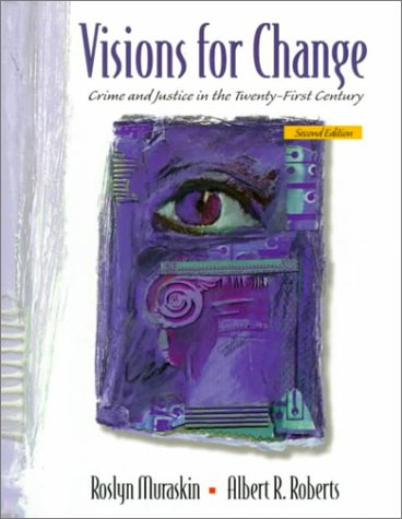 Stock image for Visions for Change: Crime and Justice in the 21st Century for sale by SecondSale