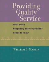 Beispielbild fr Providing Quality Service : What Every Hospitality Service Provider Needs to Know zum Verkauf von Better World Books