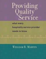 Stock image for Providing Quality Service : What Every Hospitality Service Provider Needs to Know for sale by Better World Books