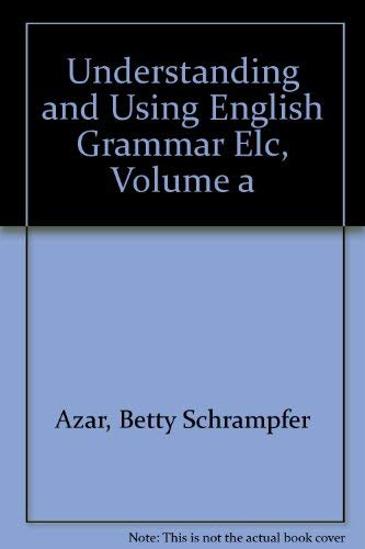 9780130970282: Understanding and Using English Grammar ELC, Volume A (3rd Edition)