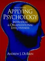 9780130971159: Applying Psychology: Individual and Organizational Effectiveness