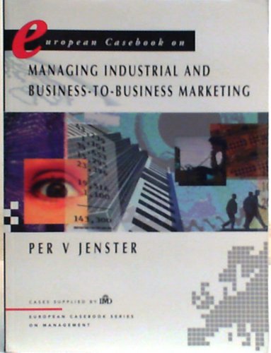 Beispielbild fr European Casebook on Managing Industrial and Business-to-Business Marketing (European Casebook Series in Management) zum Verkauf von AwesomeBooks