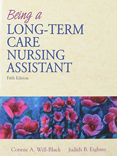 Being a Long-Term Care Nursing Assistant with Prentice Hall Health's Survival Guide (5th Edition) (9780130973313) by Will-Black RN BSN, Connie; Eighmy RN BSN CHPN, Judith B.; HR, ET