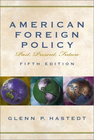 9780130975171: American Foreign Policy: Past, Present, Future