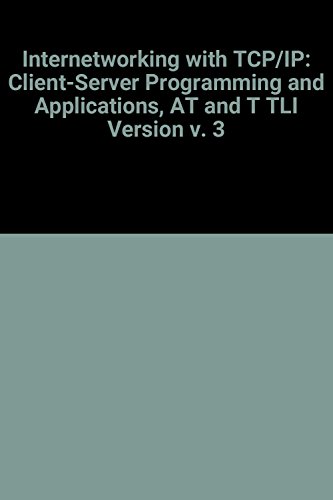 Imagen de archivo de Internetworking with TCP/IP: Client-Server Programming and Applications, AT and T TLI Version v. 3 a la venta por medimops