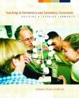 9780130976956: Teaching in Elementary and Secondary Classrooms: Building a Learning Community
