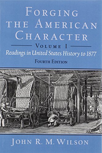 Stock image for Forging the American Character: Readings in United States History to 1877, Volume 1 (4th Edition) for sale by BooksRun