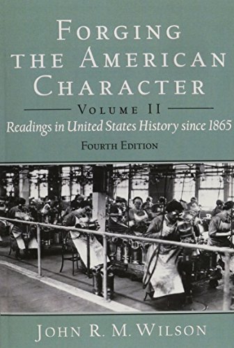 Beispielbild fr Forging the American Character: Readings in United States History Since 1865, Volume 2 (4th Edition) zum Verkauf von SecondSale