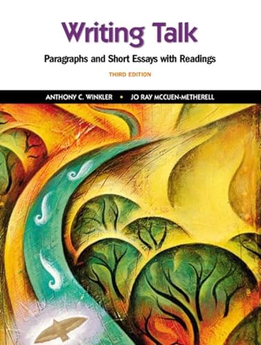 Writing Talk: Paragraphs and Short Essays with Readings (3rd Edition) (9780130978868) by Winkler, Anthony C.; McCuen-Metherell, Jo Ray; McCuen, Jo Ray