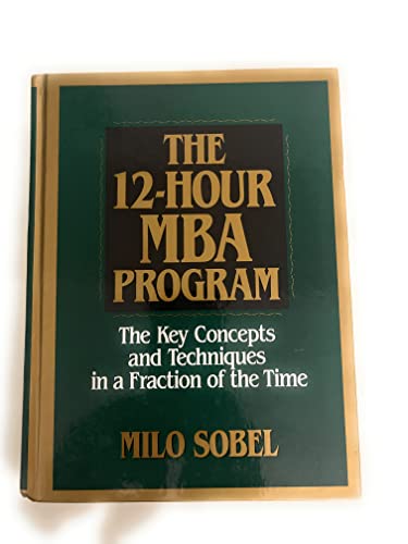 Stock image for The 12-Hour MBA Program: The Key Concepts and Techniques in a Fraction of the Time for sale by SecondSale