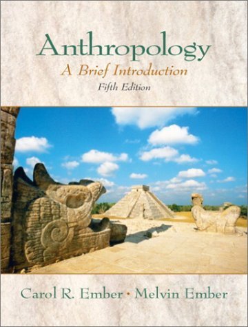 Anthropology: A Brief Introduction (9780130979551) by Ember, Carol R.; Ember, Melvin