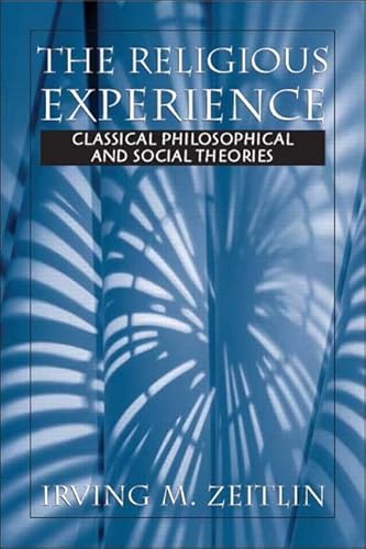 Imagen de archivo de Religious Experience, The: Classical Philosophical and Social Theories a la venta por BooksRun