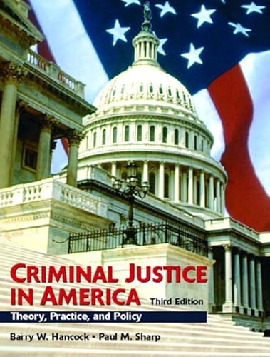 Stock image for Criminal Justice in America: Theory, Practice, and Policy (3rd Edition) for sale by St Vincent de Paul of Lane County