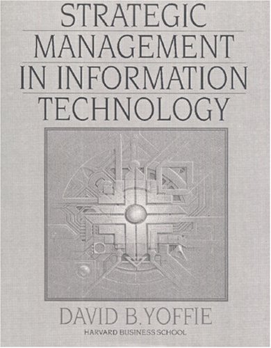 Strategic Management in Information Technology (9780130985590) by Yoffie, David B.