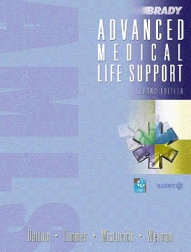 Advanced Medical Life Support: A Practical Approach to Adult Medical Emergencies (9780130986320) by Limmer, Daniel; Mistovich, Joseph; Werman, Howard