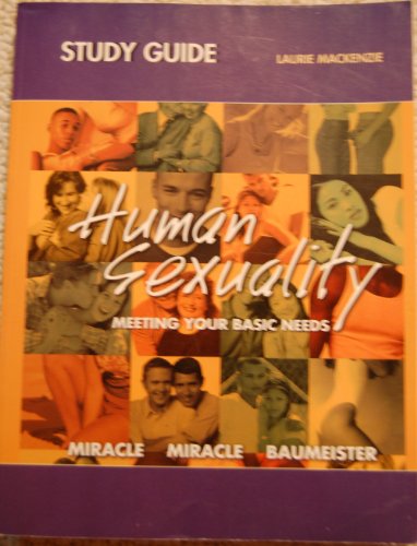 Human Sexuality: Study Guide: Meeting Your Basic Needs (9780130987358) by Miracle, Tina S.; Miracle, Andrew W.; Baumeister, Roy F.