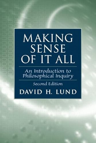 Stock image for Making Sense of It All : An Introduction to Philosophical Inquiry for sale by Better World Books