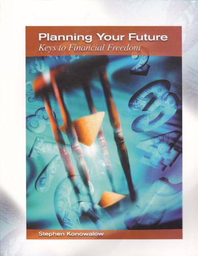 9780130988928: Planning Your Future: Keys to Financial Freedom