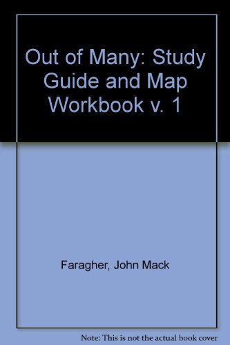 Out of Many: Study Guide and Map Workbook v. 1 (9780130989260) by John Mack Faragher; Daniel Czitrom; Mari Jo Buhle