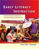 Beispielbild fr Early Literacy Instruction : A Comprehensive Framework for Teaching Reading and Writing, K-3 zum Verkauf von Better World Books