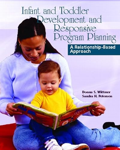 Imagen de archivo de Infant and Toddler Development and Responsive Program Planning : A Relationship-Based Approach a la venta por Better World Books