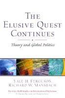 Stock image for The Elusive Quest Continues: Theory and Global Politics for sale by Wonder Book