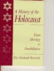 Stock image for A History of the Holocaust: From Ideology to Annihilation for sale by BooksRun