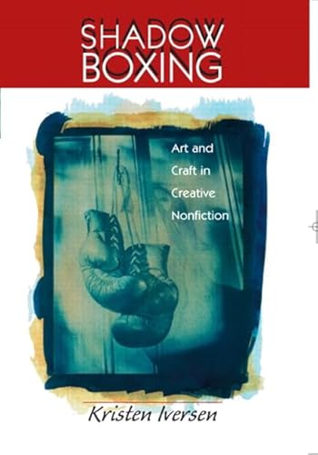 Beispielbild fr Shadow Boxing: Art and Craft Creative Nonfiction zum Verkauf von SecondSale