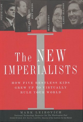Imagen de archivo de The New Imperialists : How Five Restless Kids Grew up to Virtually Rule Your World a la venta por Better World Books