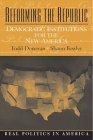 Imagen de archivo de Reforming the Republic : Democratic Institutions for the New America a la venta por Better World Books